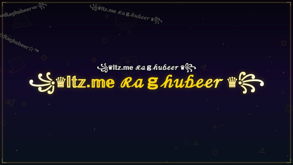 ꧁♛𝕀𝕥𝕫.𝕞𝕖 ℛ𝒶ℊ𝒽𝓊𝒷ℯℯ𝓇 ♛꧂ – Raghubeer Stylish Name