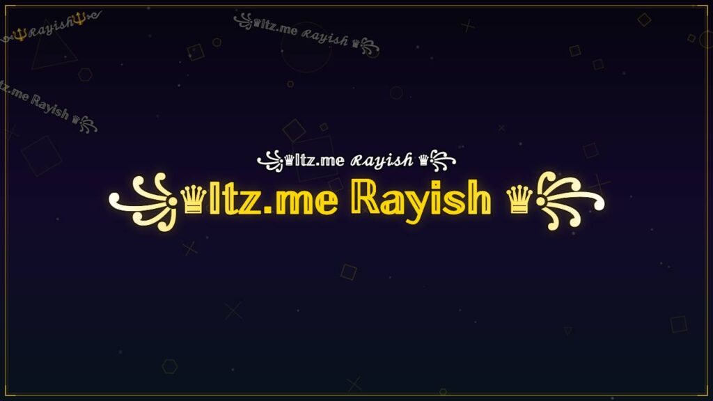 ꧁♛𝕀𝕥𝕫.𝕞𝕖 ℝ𝕒𝕪𝕚𝕤𝕙 ♛꧂ – Rayish Stylish Name