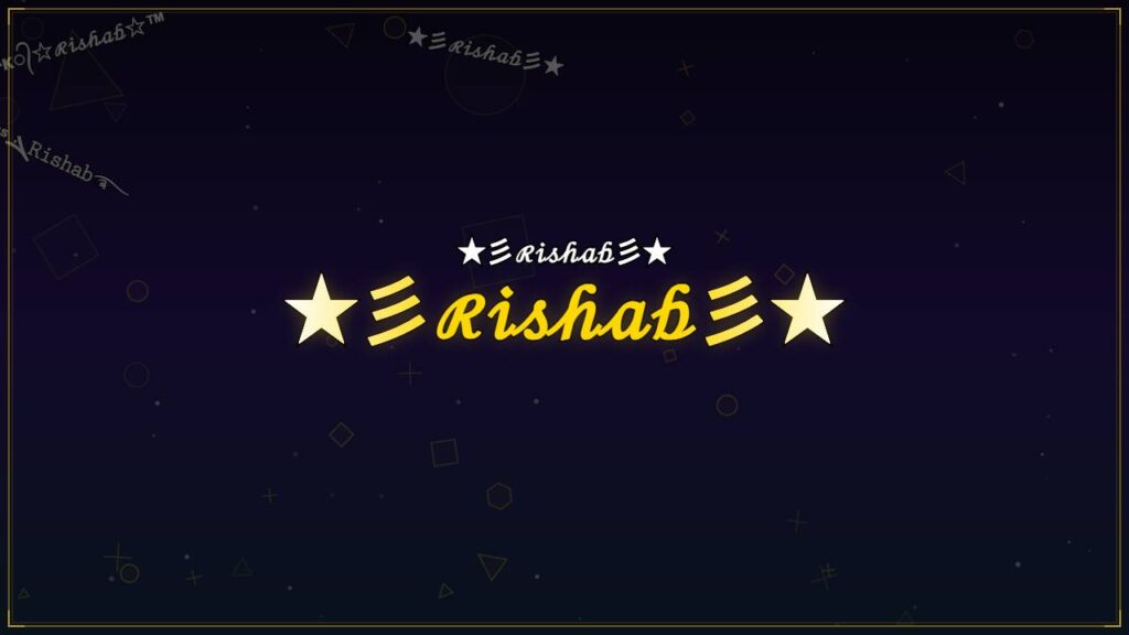 ★彡ℛ𝒾𝓈𝒽𝒶𝒷彡★ – Rishab Stylish Name