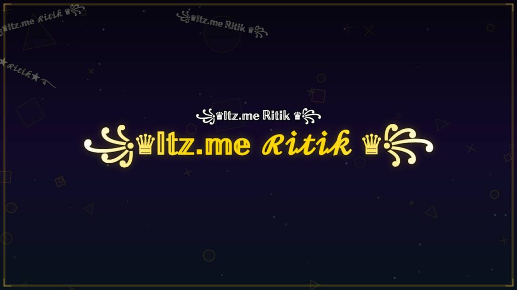 ꧁♛𝕀𝕥𝕫.𝕞𝕖 ℛ𝒾𝓉𝒾𝓀 ♛꧂ – Ritik Stylish Name