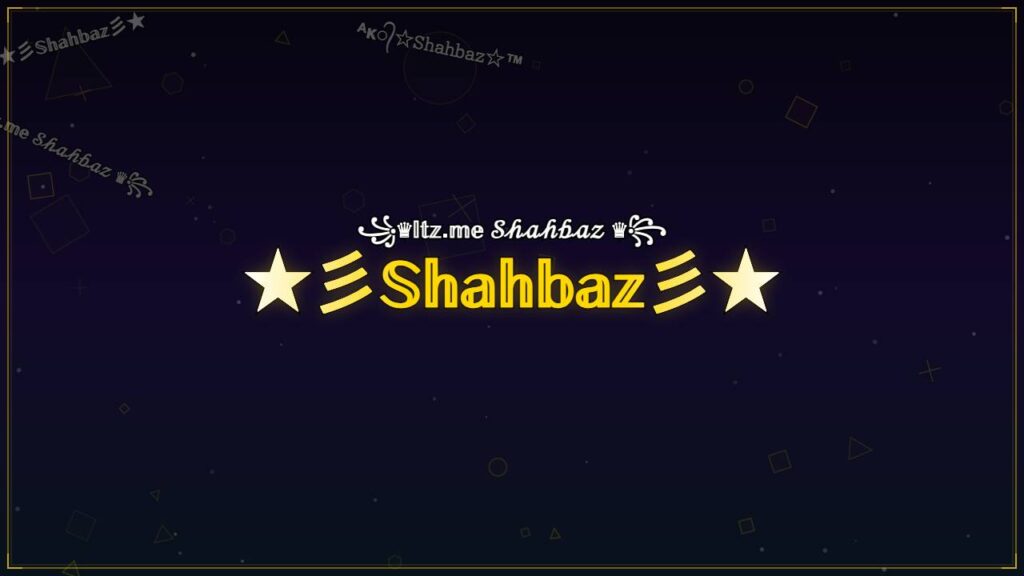 ★彡𝕊𝕙𝕒𝕙𝕓𝕒𝕫彡★ – Shahbaz Stylish Name