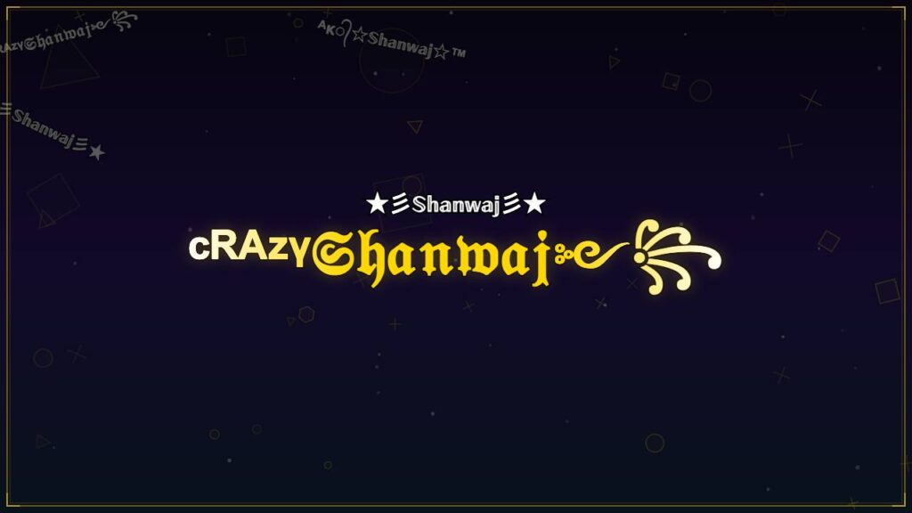 ᶜᴿᴬᶻᵞ𝔖𝔥𝔞𝔫𝔴𝔞𝔧༻꧂ – Shanwaj Stylish Name