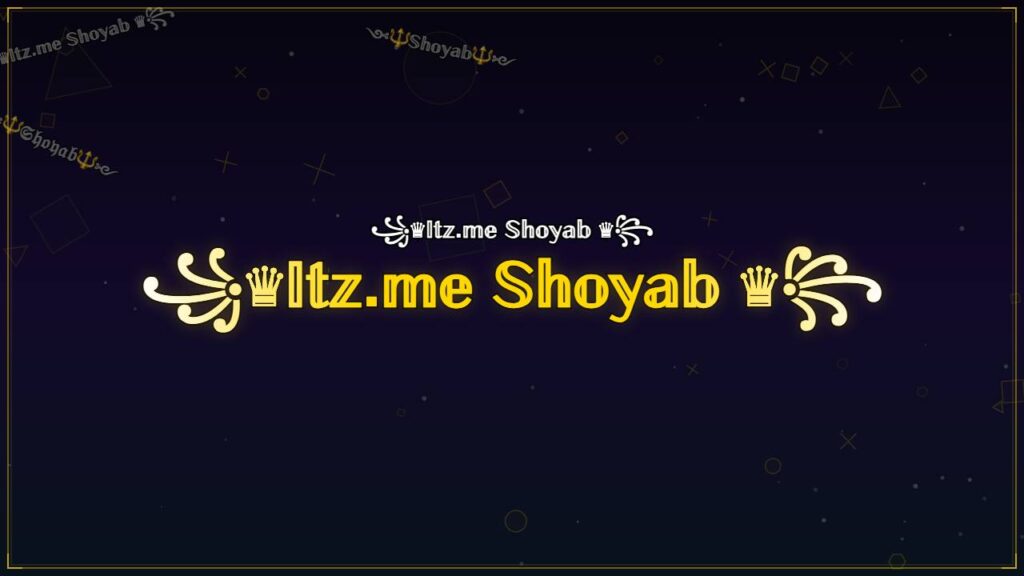 ꧁♛𝕀𝕥𝕫.𝕞𝕖 𝕊𝕙𝕠𝕪𝕒𝕓 ♛꧂ – Shoyab Stylish Name