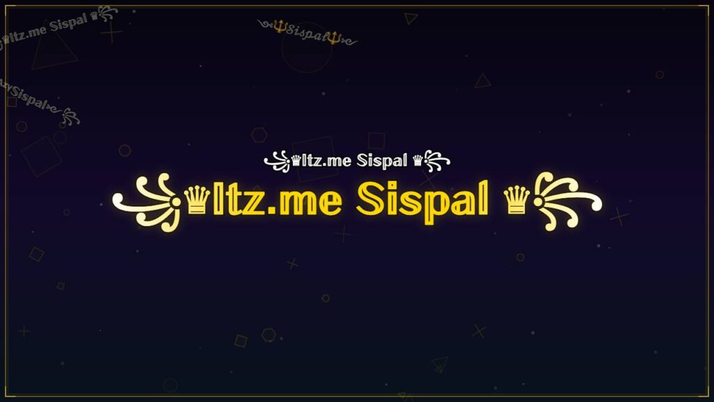 ꧁♛𝕀𝕥𝕫.𝕞𝕖 𝕊𝕚𝕤𝕡𝕒𝕝 ♛꧂ – Sispal Stylish Name
