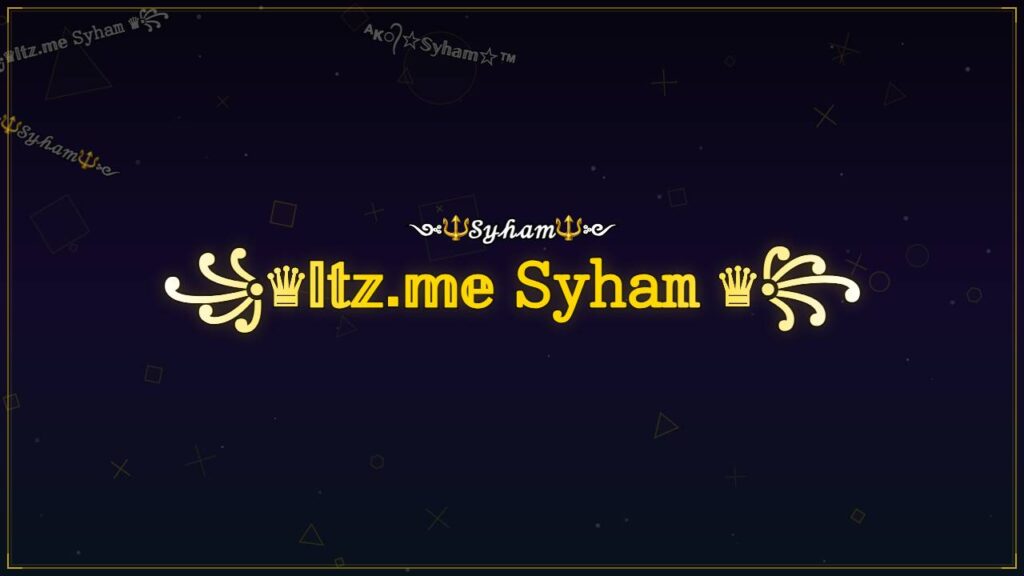 ꧁♛𝕀𝕥𝕫.𝕞𝕖 𝚂𝚢𝚑𝚊𝚖 ♛꧂ – Syham Stylish Name