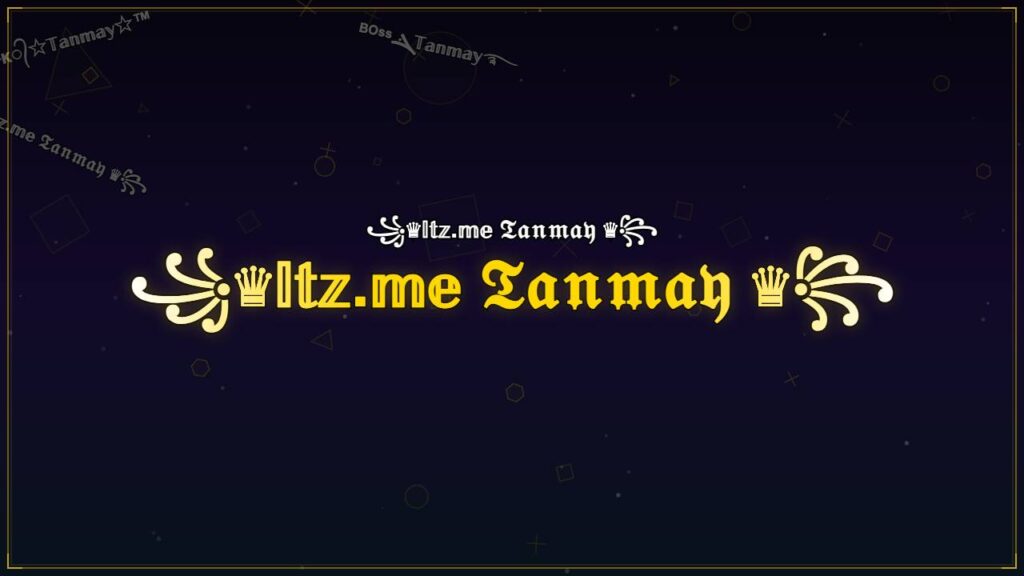 ꧁♛𝕀𝕥𝕫.𝕞𝕖 𝔗𝔞𝔫𝔪𝔞𝔶 ♛꧂ – Tanmay Stylish Name