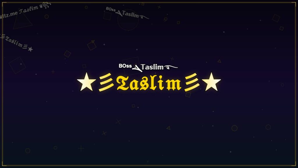 ★彡𝔗𝔞𝔰𝔩𝔦𝔪彡★ – Taslim Stylish Name