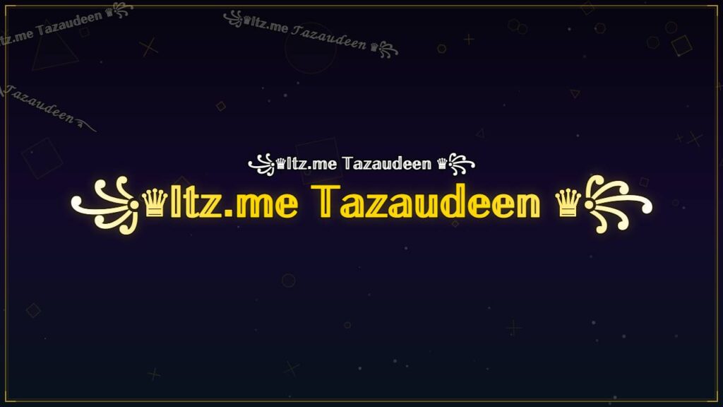 ꧁♛𝕀𝕥𝕫.𝕞𝕖 𝕋𝕒𝕫𝕒𝕦𝕕𝕖𝕖𝕟 ♛꧂ – Tazaudeen Stylish Name