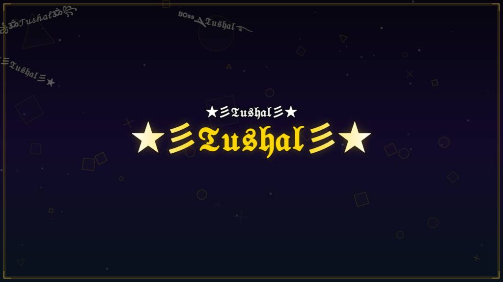 ★彡𝔗𝔲𝔰𝔥𝔞𝔩彡★ – Tushal Stylish Name