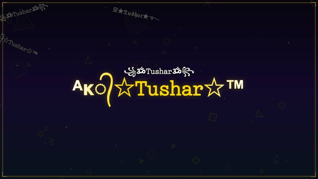 ᴬᴋ᭄☆𝚃𝚞𝚜𝚑𝚊𝚛☆™ – Tushar Stylish Name