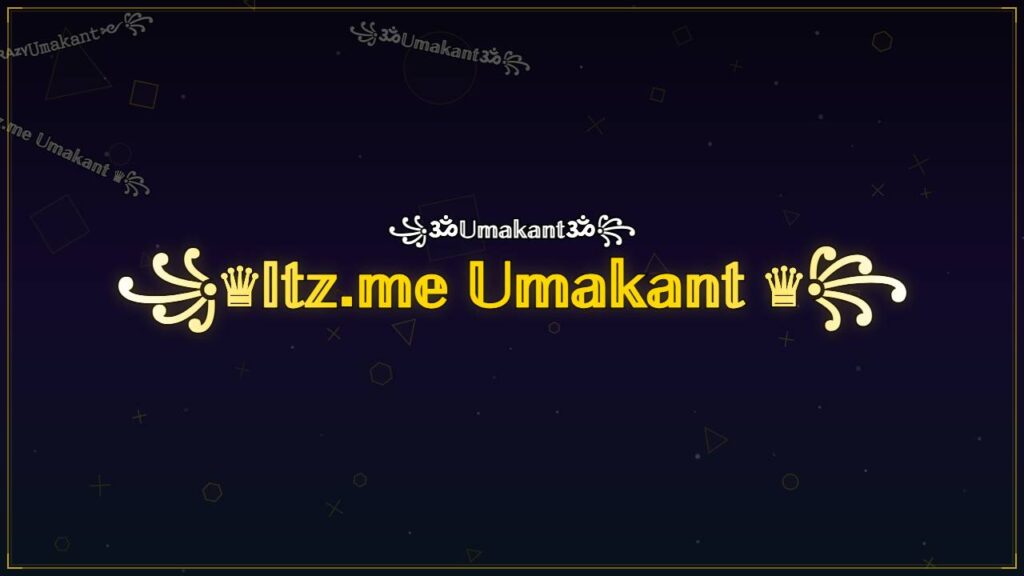 ꧁♛𝕀𝕥𝕫.𝕞𝕖 𝕌𝕞𝕒𝕜𝕒𝕟𝕥 ♛꧂ – Umakant Stylish Name