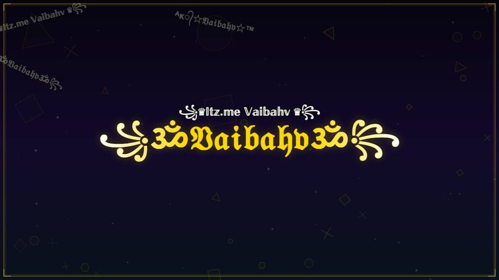 ꧁ॐ𝔙𝔞𝔦𝔟𝔞𝔥𝔳ॐ꧂ – Vaibahv Stylish Name