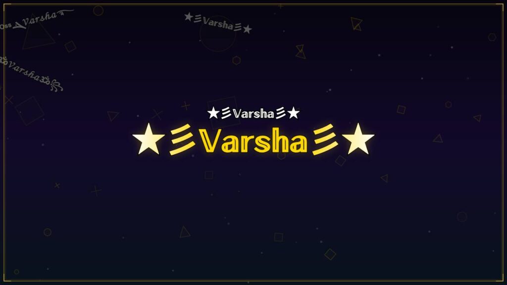 ★彡𝕍𝕒𝕣𝕤𝕙𝕒彡★ – Varsha Stylish Name
