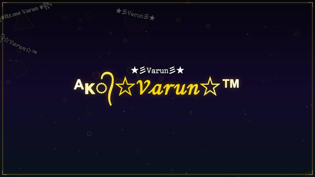 ᴬᴋ᭄☆𝒱𝒶𝓇𝓊𝓃☆™ – Varun Stylish Name