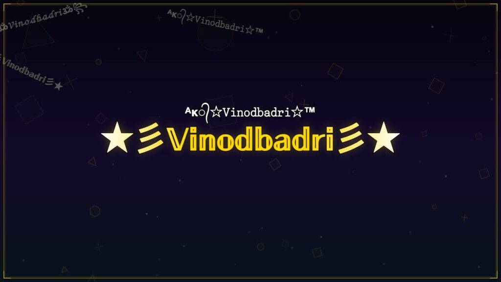 ★彡𝕍𝕚𝕟𝕠𝕕𝕓𝕒𝕕𝕣𝕚彡★ – Vinodbadri Stylish Name