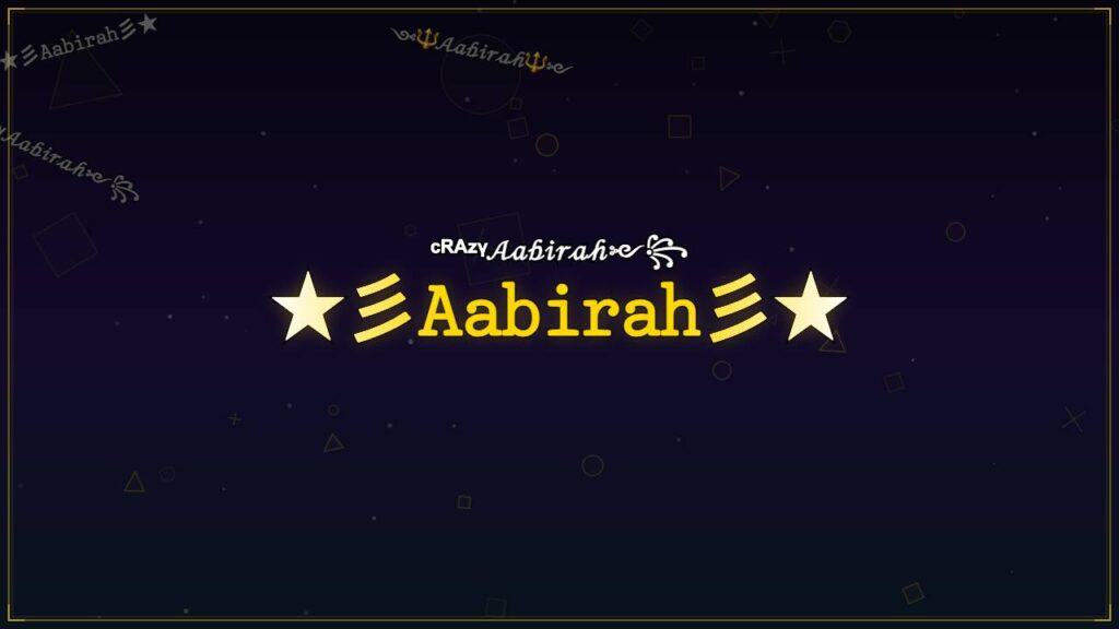 ★彡𝙰𝚊𝚋𝚒𝚛𝚊𝚑彡★ – Aabirah Stylish Name