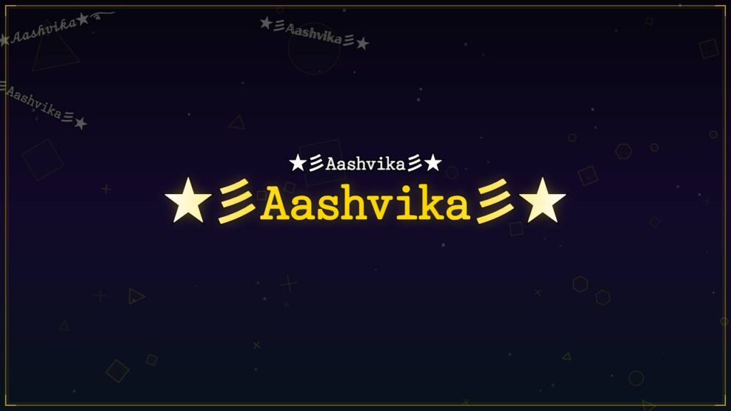 ★彡𝙰𝚊𝚜𝚑𝚟𝚒𝚔𝚊彡★ – Aashvika Stylish Name