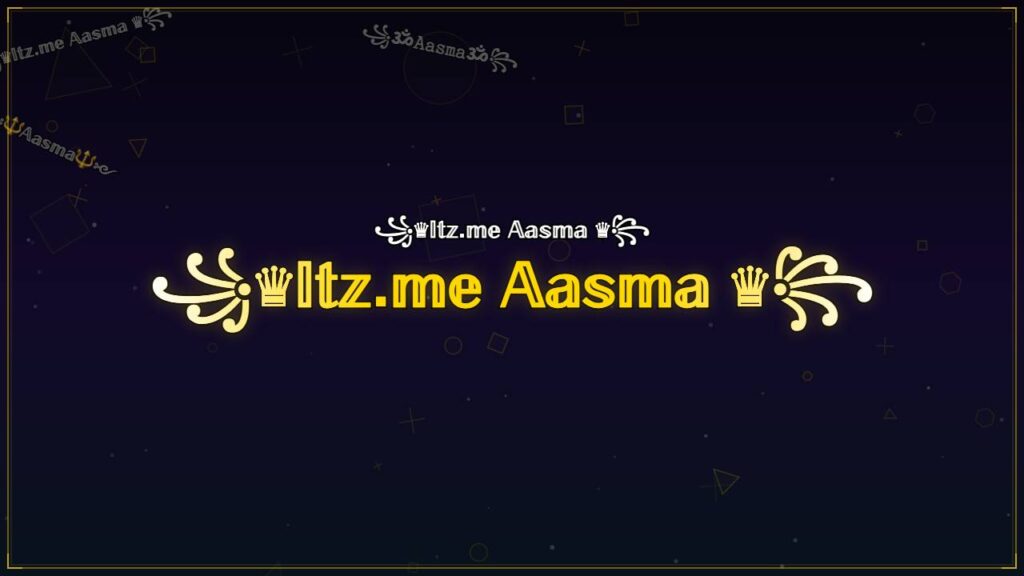 ꧁♛𝕀𝕥𝕫.𝕞𝕖 𝔸𝕒𝕤𝕞𝕒 ♛꧂ – Aasma Stylish Name