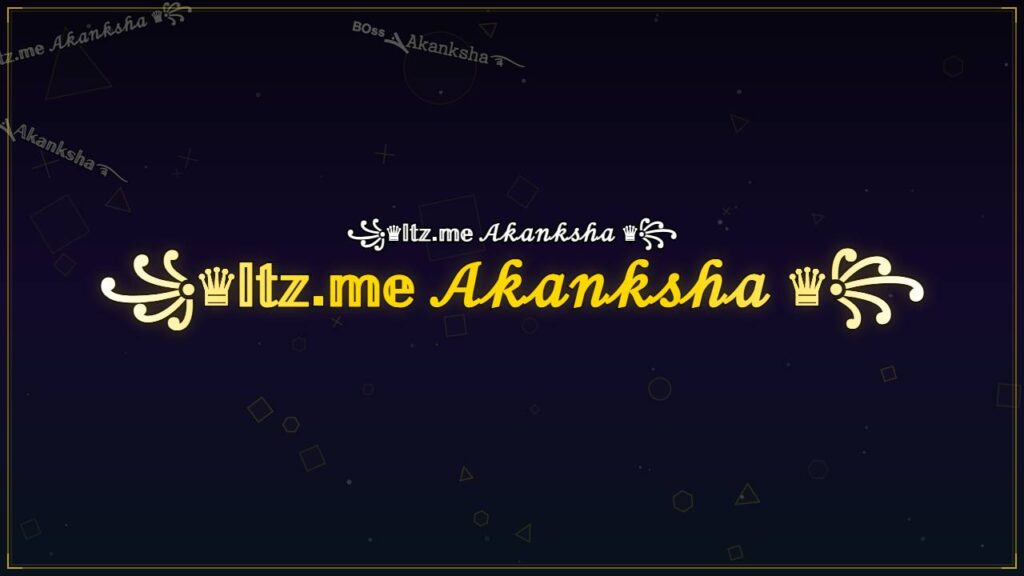 ꧁♛𝕀𝕥𝕫.𝕞𝕖 𝒜𝓀𝒶𝓃𝓀𝓈𝒽𝒶 ♛꧂ – Akanksha Stylish Name