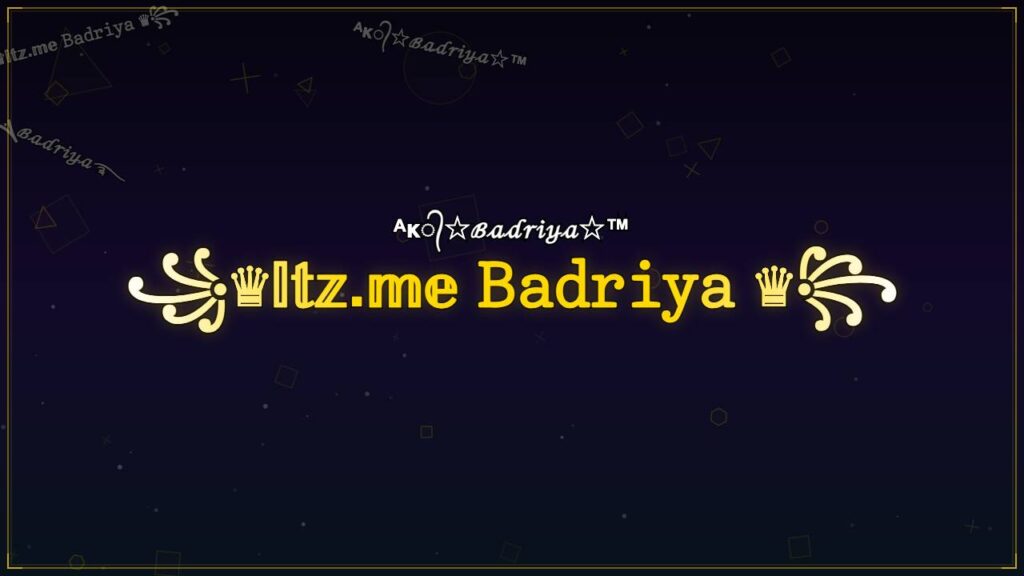 ꧁♛𝕀𝕥𝕫.𝕞𝕖 𝙱𝚊𝚍𝚛𝚒𝚢𝚊 ♛꧂ – Badriya Stylish Name