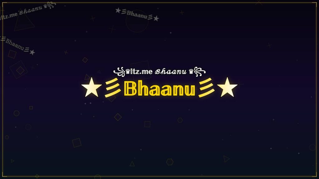 ★彡𝔹𝕙𝕒𝕒𝕟𝕦彡★ – Bhaanu Stylish Name