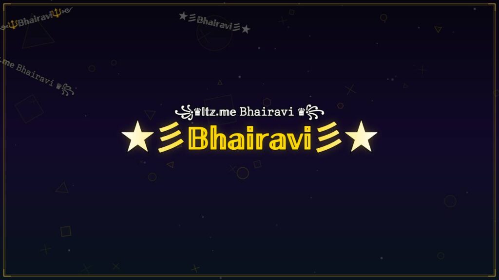★彡𝔹𝕙𝕒𝕚𝕣𝕒𝕧𝕚彡★ – Bhairavi Stylish Name
