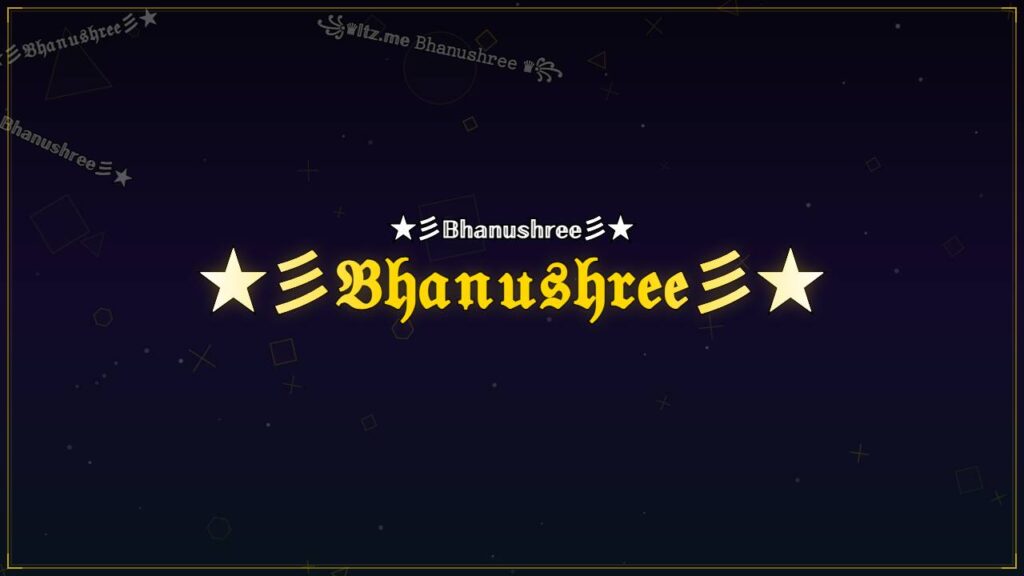 ★彡𝔅𝔥𝔞𝔫𝔲𝔰𝔥𝔯𝔢𝔢彡★ – Bhanushree Stylish Name