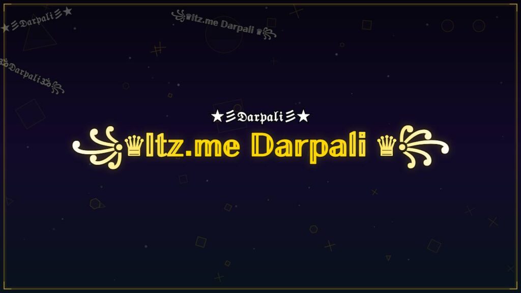 ꧁♛𝕀𝕥𝕫.𝕞𝕖 𝔻𝕒𝕣𝕡𝕒𝕝𝕚 ♛꧂ – Darpali Stylish Name