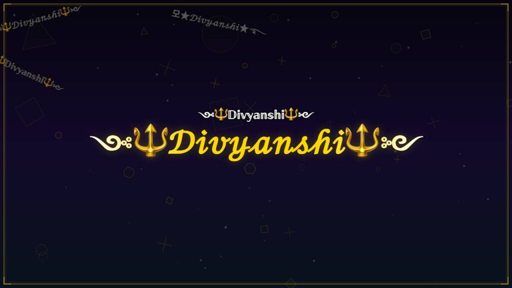 ༺🔱𝒟𝒾𝓋𝓎𝒶𝓃𝓈𝒽𝒾🔱༻ – Divyanshi Stylish Name