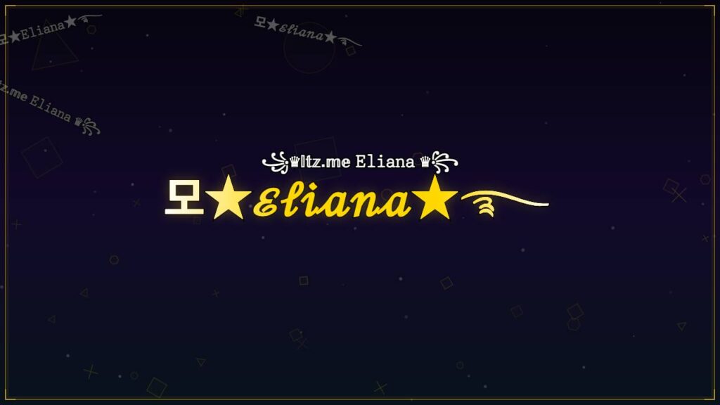 모★ℰ𝓁𝒾𝒶𝓃𝒶★࿐ – Eliana Stylish Name