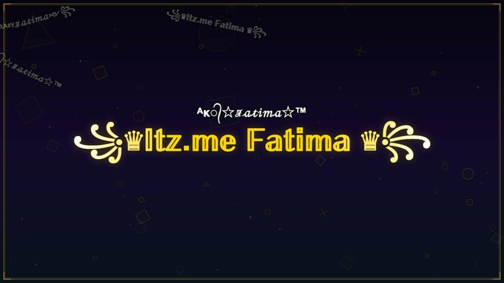 ꧁♛𝕀𝕥𝕫.𝕞𝕖 𝔽𝕒𝕥𝕚𝕞𝕒 ♛꧂ – Fatima Stylish Name