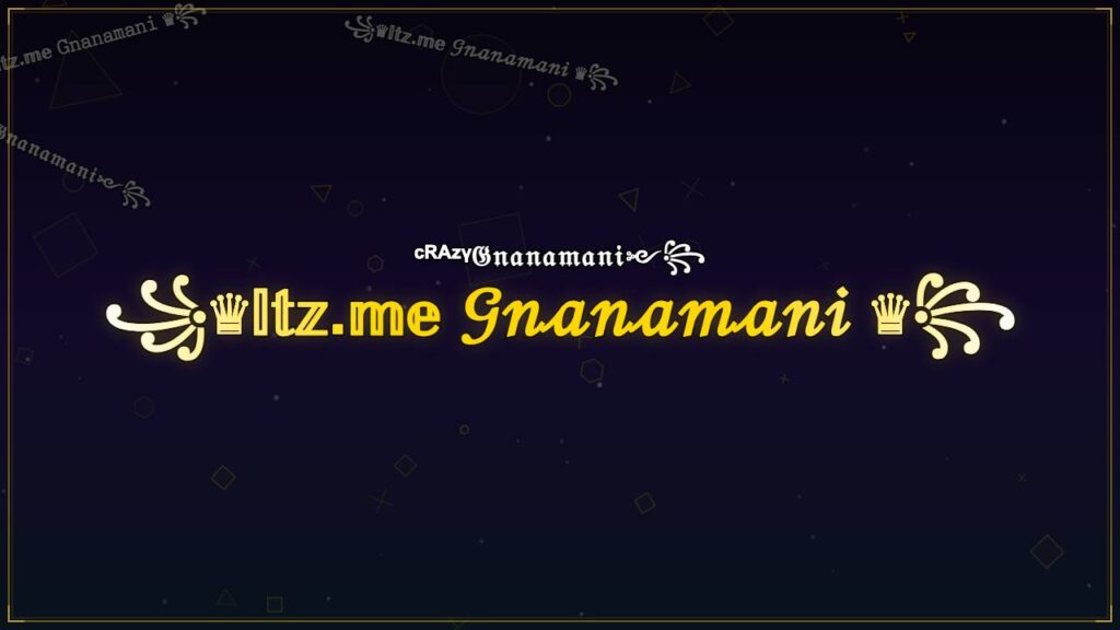꧁♛𝕀𝕥𝕫.𝕞𝕖 𝒢𝓃𝒶𝓃𝒶𝓂𝒶𝓃𝒾 ♛꧂ – Gnanamani Stylish Name