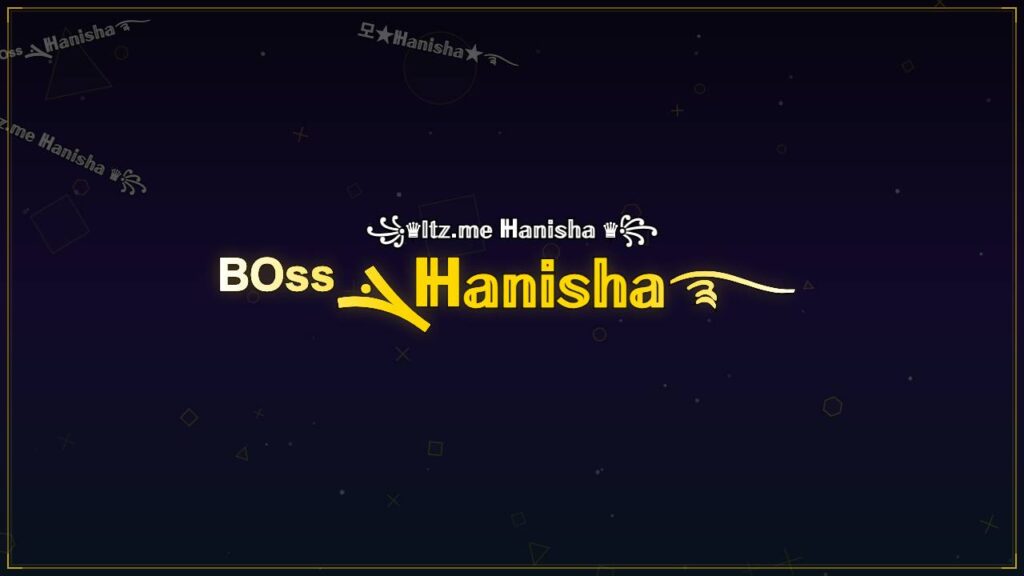 ᴮᴼˢˢܔℍ𝕒𝕟𝕚𝕤𝕙𝕒࿐ – Hanisha Stylish Name