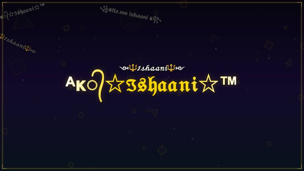 ᴬᴋ᭄☆ℑ𝔰𝔥𝔞𝔞𝔫𝔦☆™ – Ishaani Stylish Name
