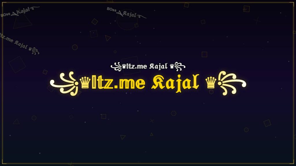 ꧁♛𝕀𝕥𝕫.𝕞𝕖 𝔎𝔞𝔧𝔞𝔩 ♛꧂ – Kajal Stylish Name