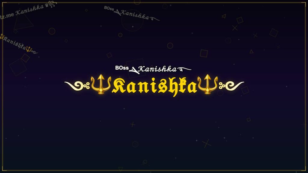 ༺🔱𝔎𝔞𝔫𝔦𝔰𝔥𝔨𝔞🔱༻ – Kanishka Stylish Name