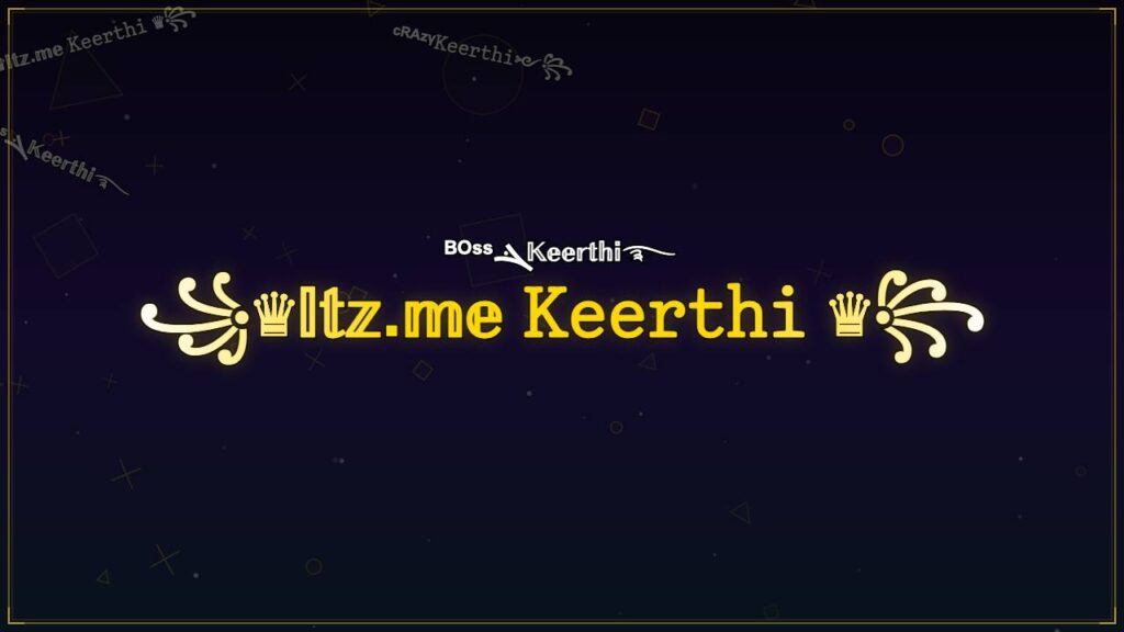 ꧁♛𝕀𝕥𝕫.𝕞𝕖 𝙺𝚎𝚎𝚛𝚝𝚑𝚒 ♛꧂ – Keerthi Stylish Name