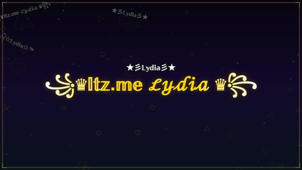 ꧁♛𝕀𝕥𝕫.𝕞𝕖 ℒ𝓎𝒹𝒾𝒶 ♛꧂ – Lydia Stylish Name