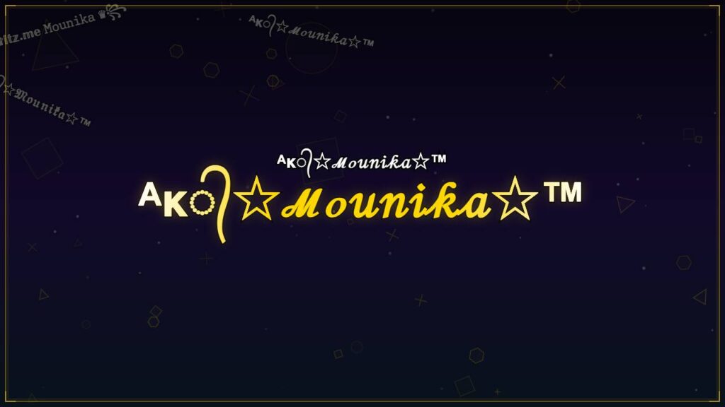 ᴬᴋ᭄☆ℳℴ𝓊𝓃𝒾𝓀𝒶☆™ – Mounika Stylish Name