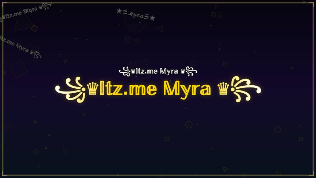 ꧁♛𝕀𝕥𝕫.𝕞𝕖 𝕄𝕪𝕣𝕒 ♛꧂ – Myra Stylish Name