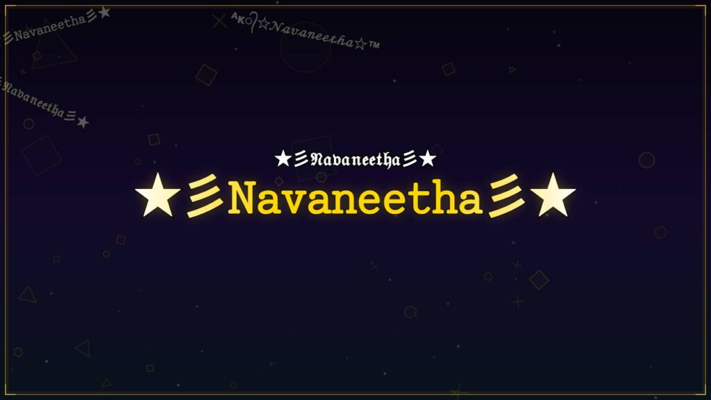 ★彡𝙽𝚊𝚟𝚊𝚗𝚎𝚎𝚝𝚑𝚊彡★ – Navaneetha Stylish Name