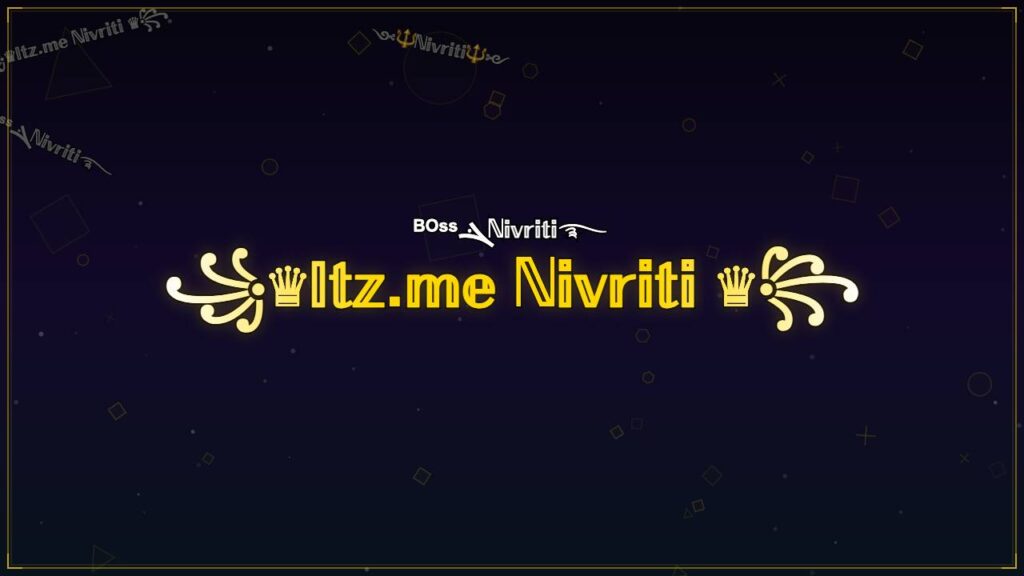 ꧁♛𝕀𝕥𝕫.𝕞𝕖 ℕ𝕚𝕧𝕣𝕚𝕥𝕚 ♛꧂ – Nivriti Stylish Name