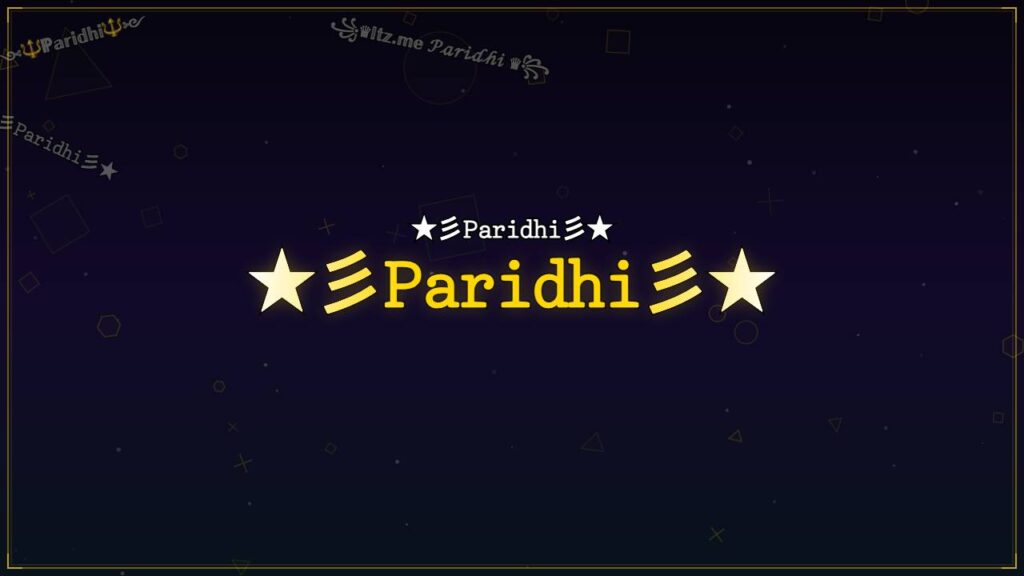 ★彡𝙿𝚊𝚛𝚒𝚍𝚑𝚒彡★ – Paridhi Stylish Name