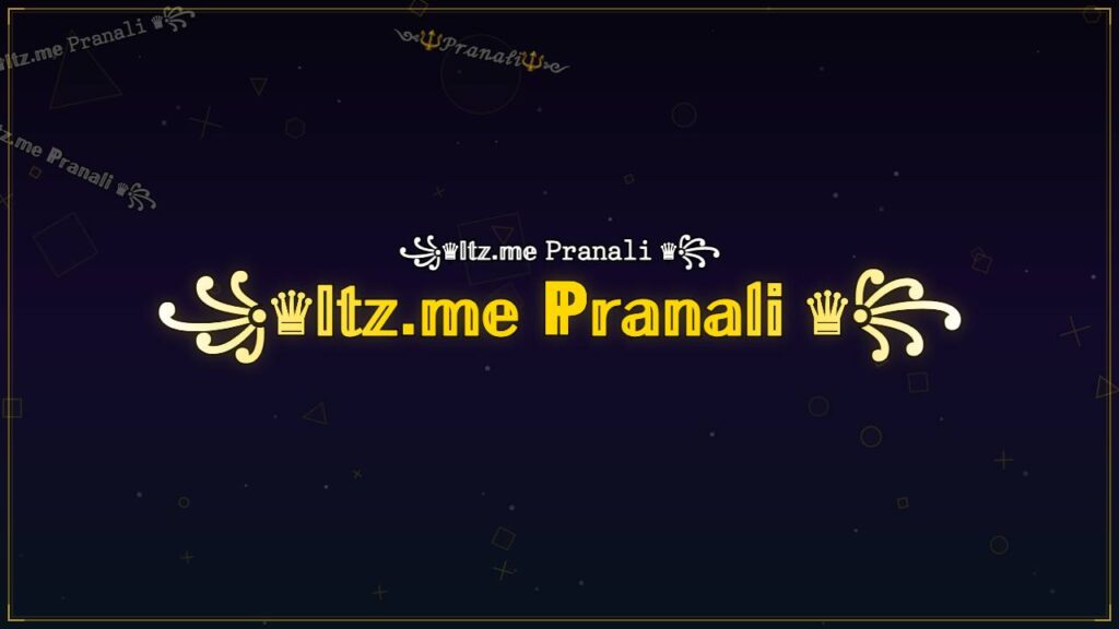꧁♛𝕀𝕥𝕫.𝕞𝕖 ℙ𝕣𝕒𝕟𝕒𝕝𝕚 ♛꧂ – Pranali Stylish Name