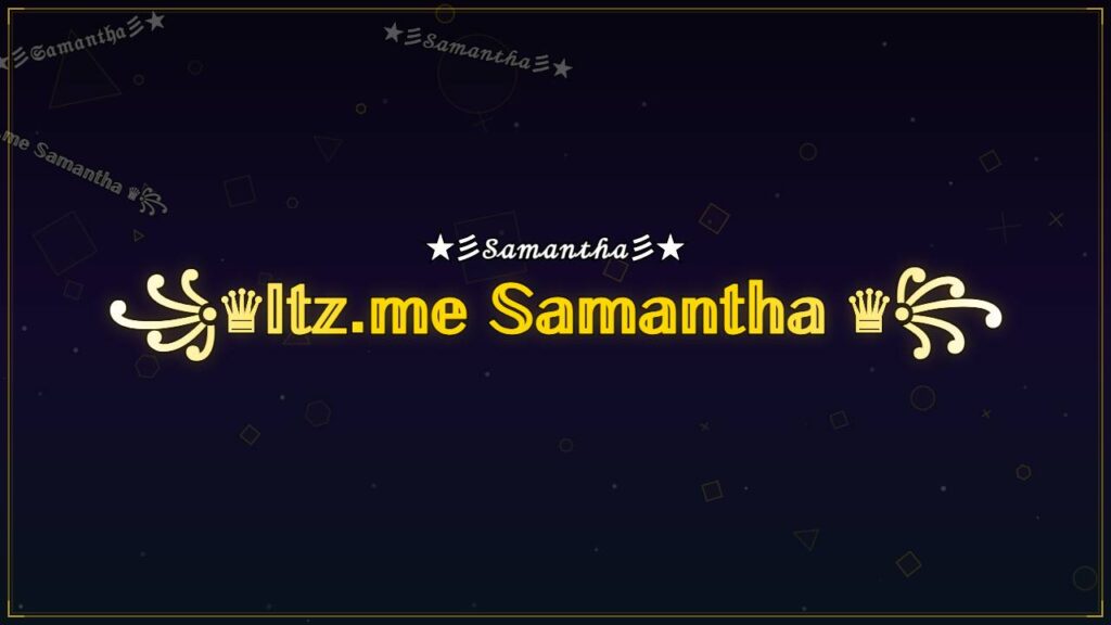 ꧁♛𝕀𝕥𝕫.𝕞𝕖 𝕊𝕒𝕞𝕒𝕟𝕥𝕙𝕒 ♛꧂ – Samantha Stylish Name
