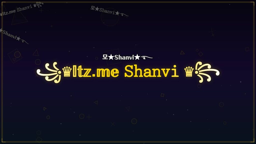 ꧁♛𝕀𝕥𝕫.𝕞𝕖 𝚂𝚑𝚊𝚗𝚟𝚒 ♛꧂ – Shanvi Stylish Name