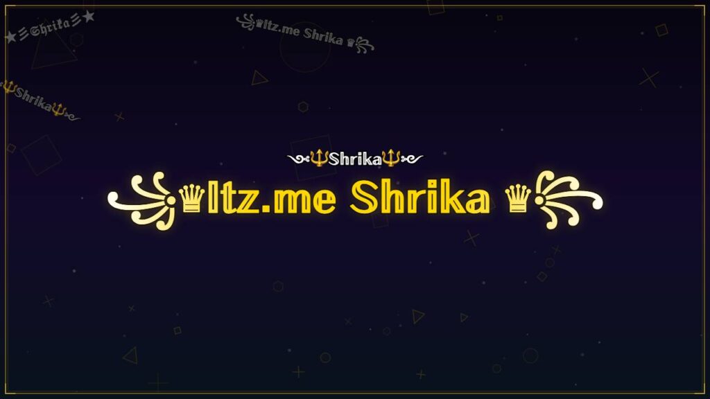 ꧁♛𝕀𝕥𝕫.𝕞𝕖 𝕊𝕙𝕣𝕚𝕜𝕒 ♛꧂ – Shrika Stylish Name