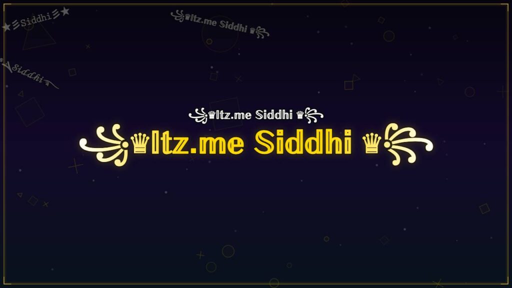 ꧁♛𝕀𝕥𝕫.𝕞𝕖 𝕊𝕚𝕕𝕕𝕙𝕚 ♛꧂ – Siddhi Stylish Name