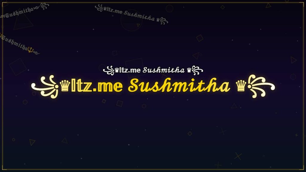 ꧁♛𝕀𝕥𝕫.𝕞𝕖 𝒮𝓊𝓈𝒽𝓂𝒾𝓉𝒽𝒶 ♛꧂ – Sushmitha Stylish Name