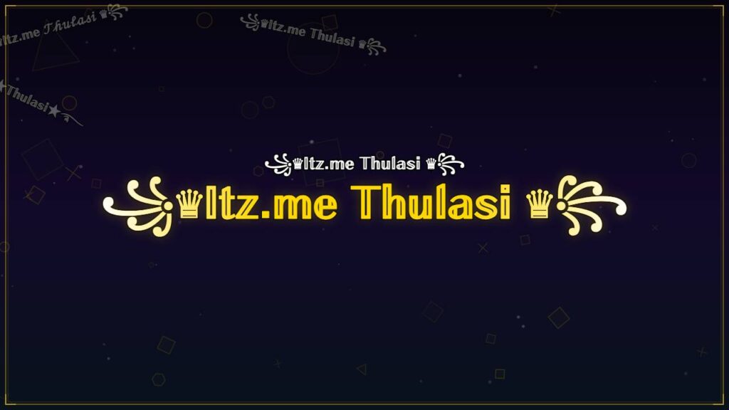 ꧁♛𝕀𝕥𝕫.𝕞𝕖 𝕋𝕙𝕦𝕝𝕒𝕤𝕚 ♛꧂ – Thulasi Stylish Name